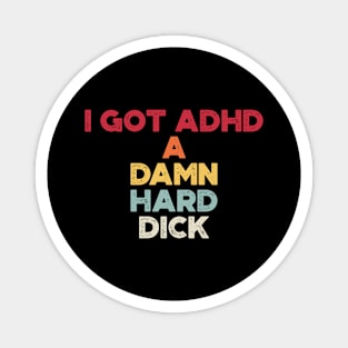 I Got ADHD Sunset Funny Magnet